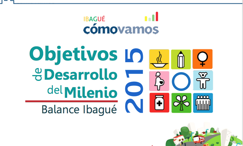 Balance Objetivo de Desarrollo del Milenio en Ibagué 2015